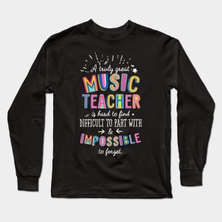 A truly Great Music Teacher Gift - Impossible to forget Long Sleeve T-Shirt